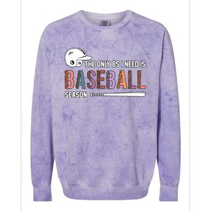 The Only BS I Need Is Baseball Season Funny Baseball Season Colorblast Crewneck Sweatshirt