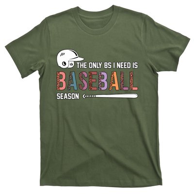 The Only BS I Need Is Baseball Season Funny Baseball Season T-Shirt