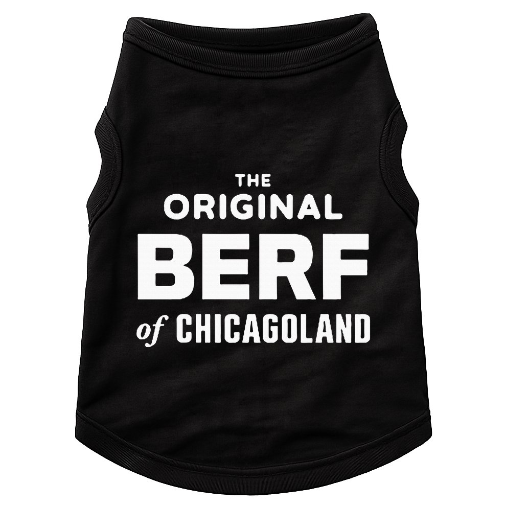 The Original Berf Of Chicagoland Doggie Tank
