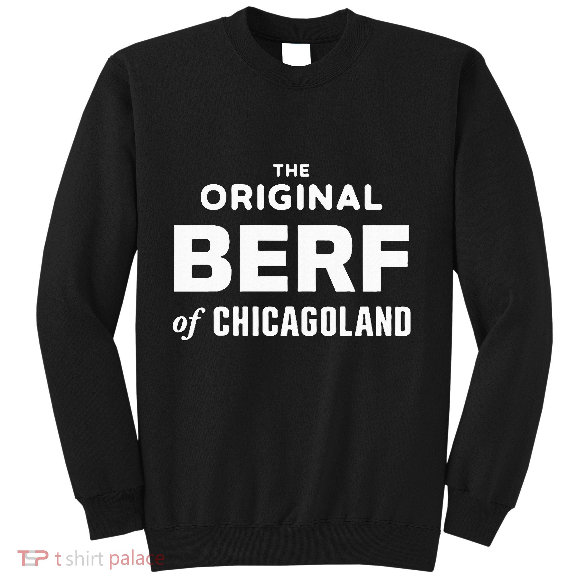The Original Berf Of Chicagoland Sweatshirt
