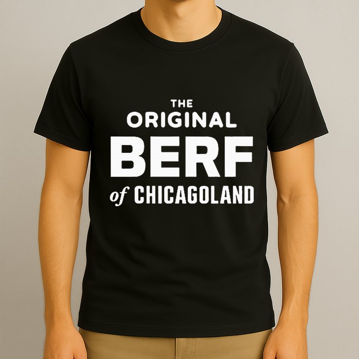 The Original Berf Of Chicagoland T-Shirt