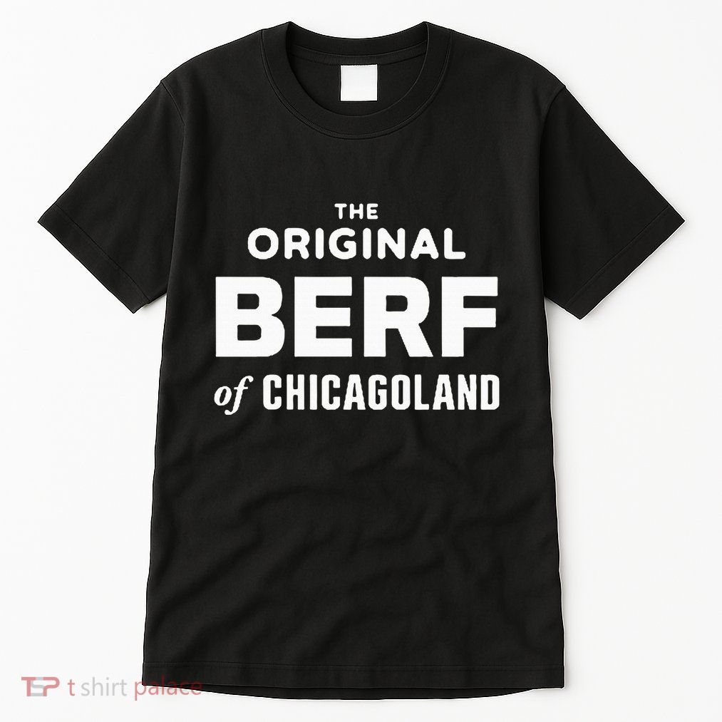 The Original Berf Of Chicagoland Tall T-Shirt