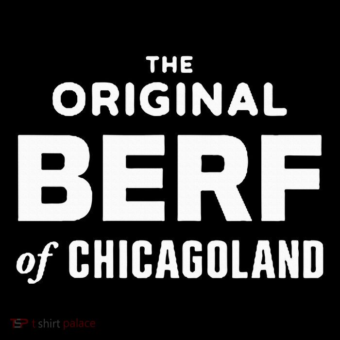 The Original Berf Of Chicagoland Tall T-Shirt