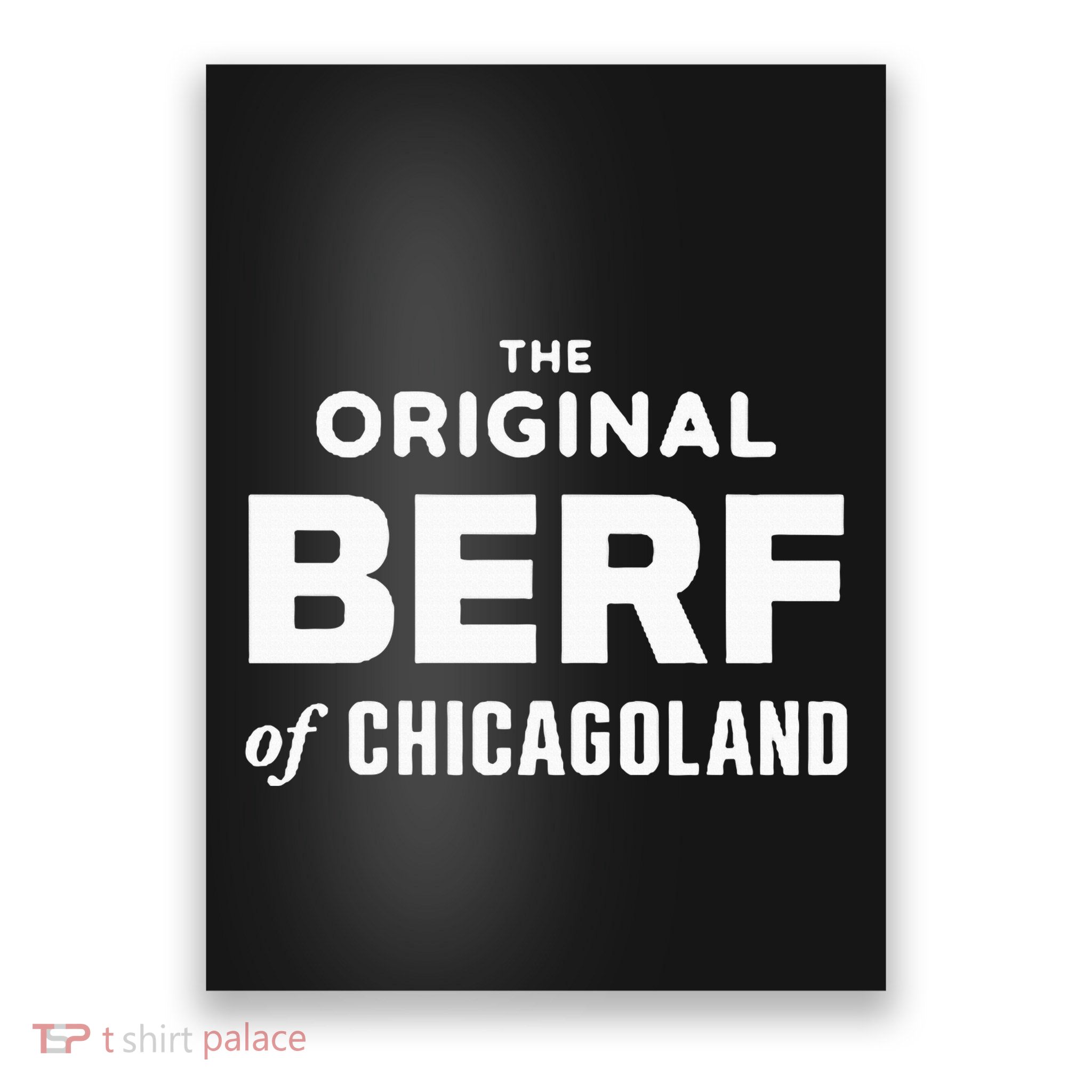 The Original Berf Of Chicagoland Poster