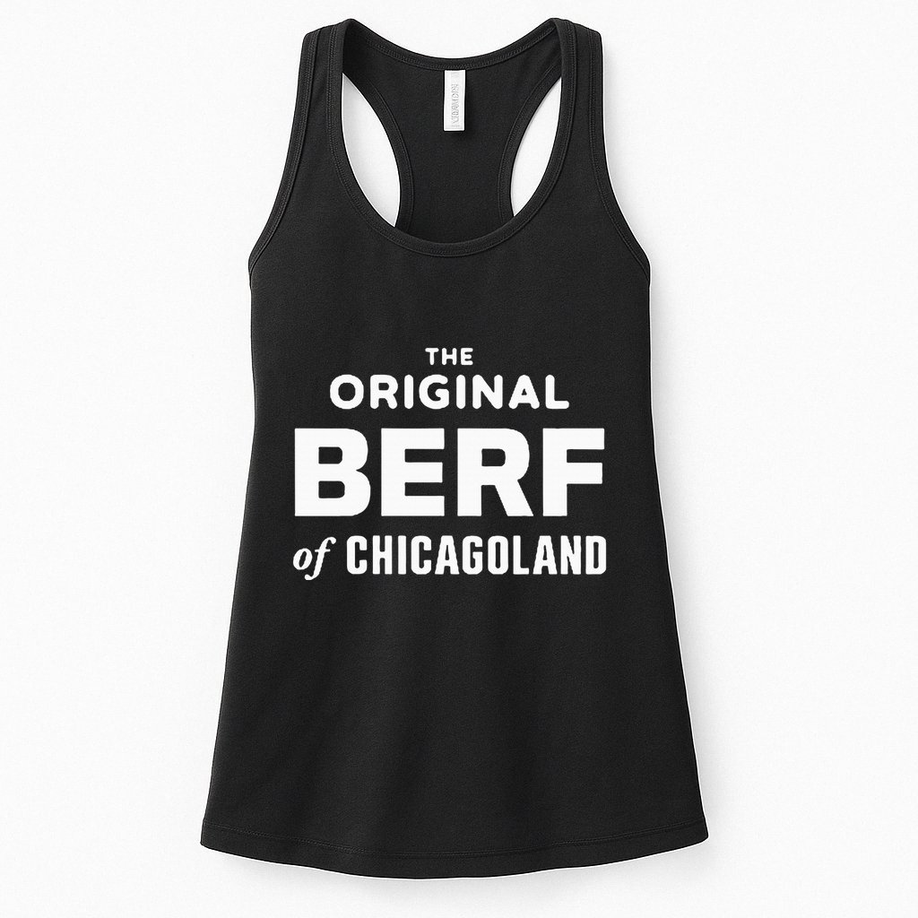The Original Berf Of Chicagoland Womens Tank Top