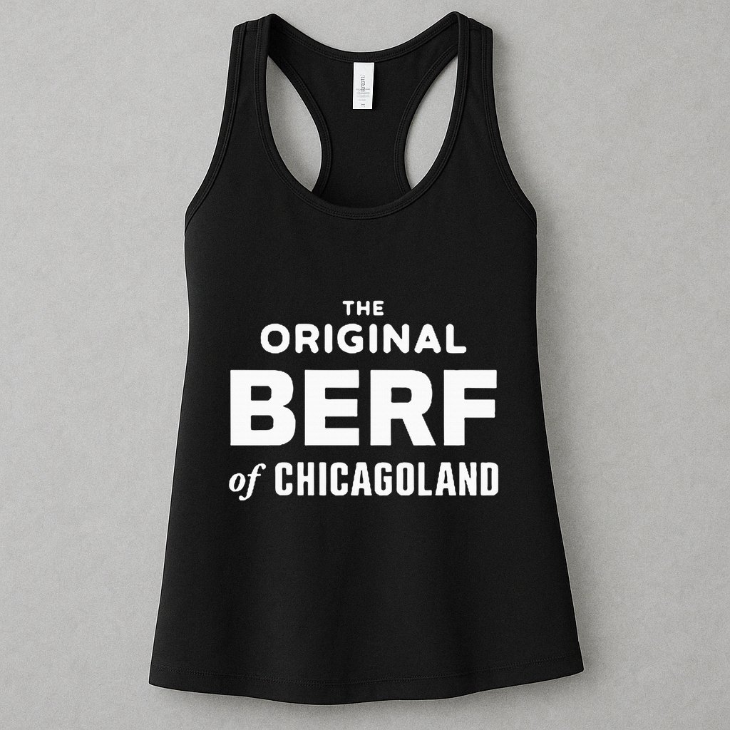 The Original Berf Of Chicagoland Womens Tank Top