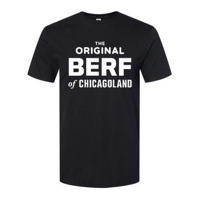 The Original Berf Of Chicagoland Softstyle CVC T-Shirt