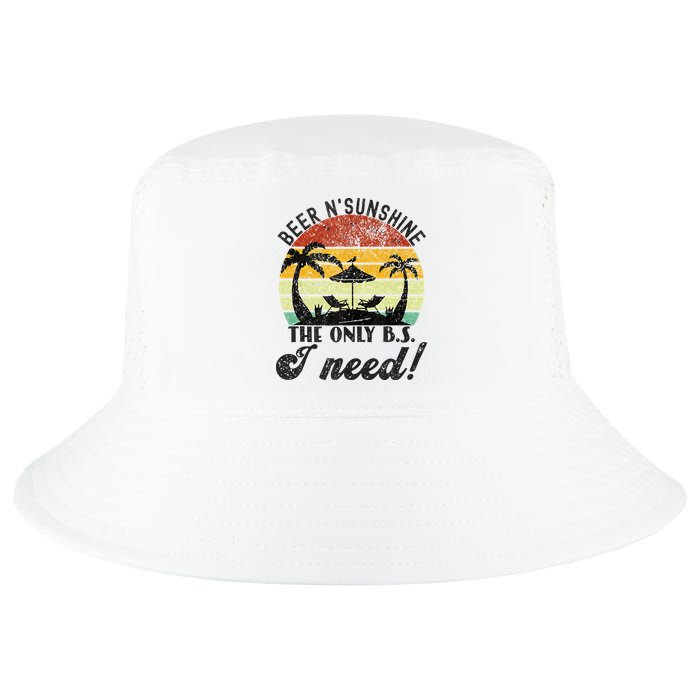 The Only BS I Need Is Beers And Sunshine Retro Beach Cool Comfort Performance Bucket Hat