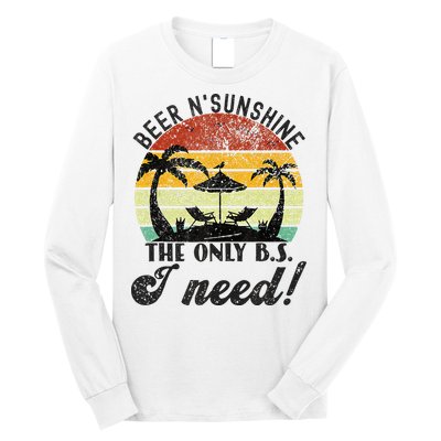 The Only BS I Need Is Beers And Sunshine Retro Beach Long Sleeve Shirt