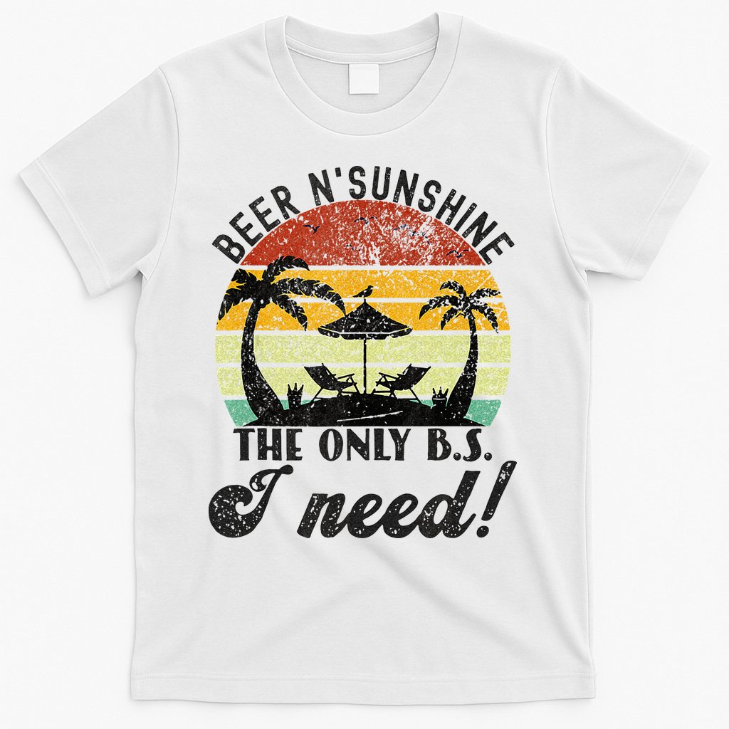 The Only BS I Need Is Beers And Sunshine Retro Beach T-Shirt