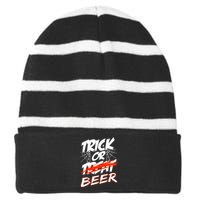 Trick Or Beer Funny Halloween Beer Drinking Striped Beanie with Solid Band