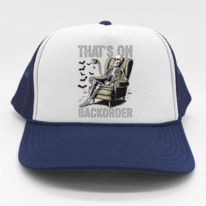 ThatS On Backorder Pharmacy Tech Skeleton ThatS Backorder Trucker Hat