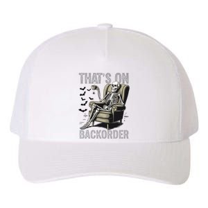 ThatS On Backorder Pharmacy Tech Skeleton ThatS Backorder Yupoong Adult 5-Panel Trucker Hat