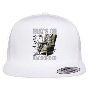 ThatS On Backorder Pharmacy Tech Skeleton ThatS Backorder Flat Bill Trucker Hat