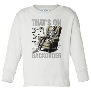 ThatS On Backorder Pharmacy Tech Skeleton ThatS Backorder Toddler Long Sleeve Shirt