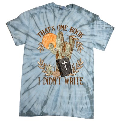 That's One Book I Didn't Write Country Christian Book Bible Tie-Dye T-Shirt