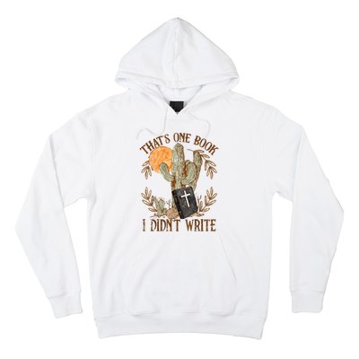 That's One Book I Didn't Write Country Christian Book Bible Hoodie