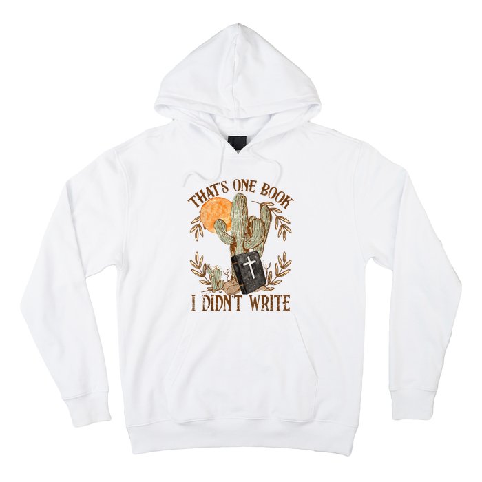 That's One Book I Didn't Write Country Christian Book Bible Hoodie