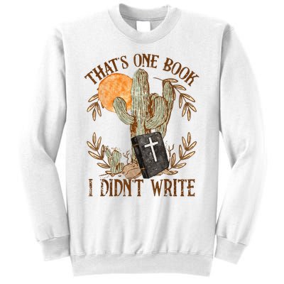 That's One Book I Didn't Write Country Christian Book Bible Sweatshirt