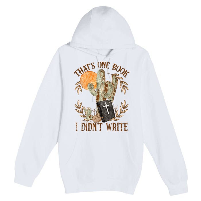 That's One Book I Didn't Write Country Christian Book Bible Premium Pullover Hoodie