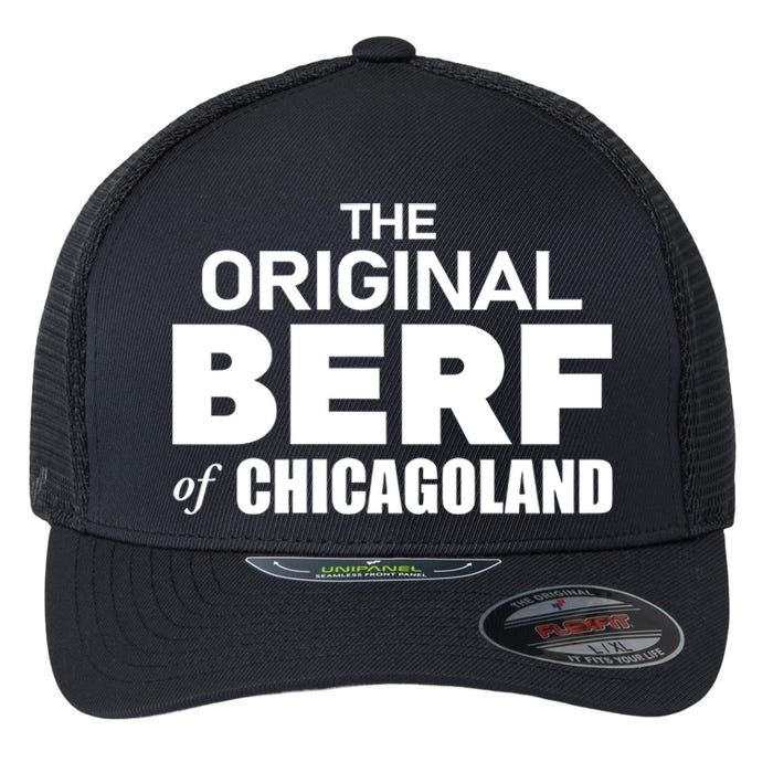 The Original Berf Of Chicagoland Funny Printing Mistake Flexfit Unipanel Trucker Cap