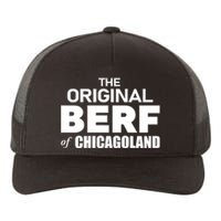 The Original Berf Of Chicagoland Funny Printing Mistake Yupoong Adult 5-Panel Trucker Hat