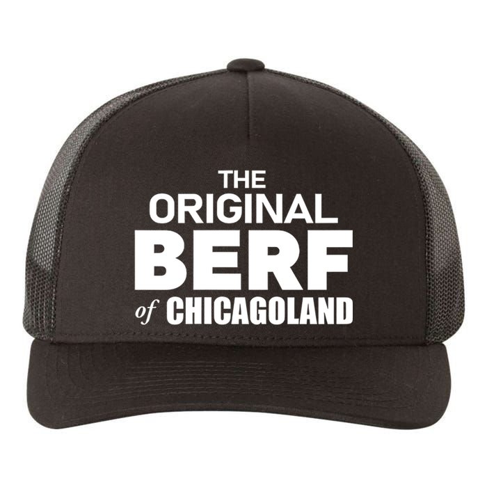 The Original Berf Of Chicagoland Funny Printing Mistake Yupoong Adult 5-Panel Trucker Hat