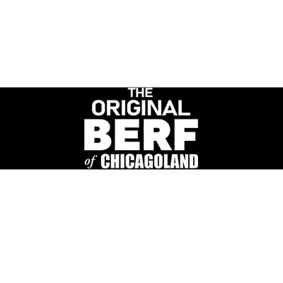 The Original Berf Of Chicagoland Funny Printing Mistake Bumper Sticker