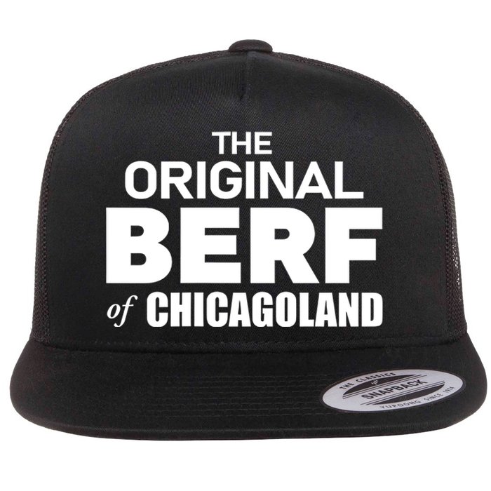 The Original Berf Of Chicagoland Funny Printing Mistake Flat Bill Trucker Hat