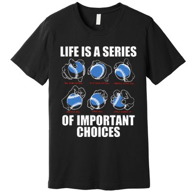 Types of Baseball Pitches Life Choices Pitcher Player Gift  Premium T-Shirt