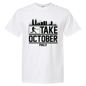 Take October Baseball Fan Philadelphia Skyline Garment-Dyed Heavyweight T-Shirt