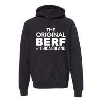 The Original Berf Of Chicagoland Funny Printing Mistake Premium Hoodie