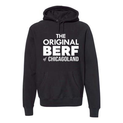 The Original Berf Of Chicagoland Funny Printing Mistake Premium Hoodie