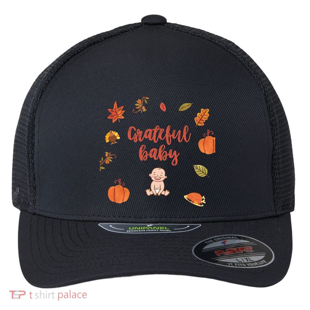 Thanksgiving Onepiece . Baby Thanksgiving . Turkey Day . Thanksgiving Creeper Flexfit Unipanel Trucker Cap