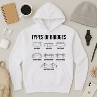 Types Of Bridges, Bridge Engineer Gift Hoodie