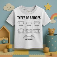 Types Of Bridges, Bridge Engineer Gift Toddler T-Shirt