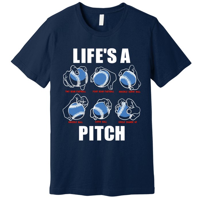 Types of Baseball Pitches Life's A Pitch Pitcher Player Gift Premium T-Shirt