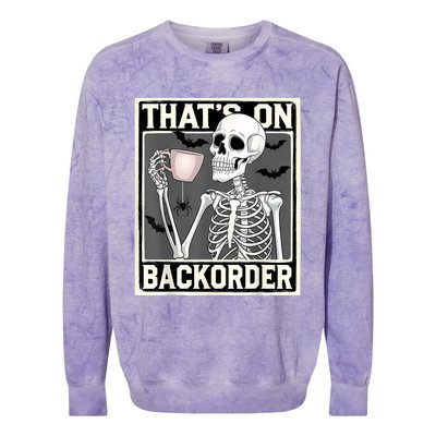 ThatS On Backorder Pharmacy Tech Skeleton ThatS Backorder Colorblast Crewneck Sweatshirt