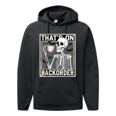 ThatS On Backorder Pharmacy Tech Skeleton ThatS Backorder Performance Fleece Hoodie