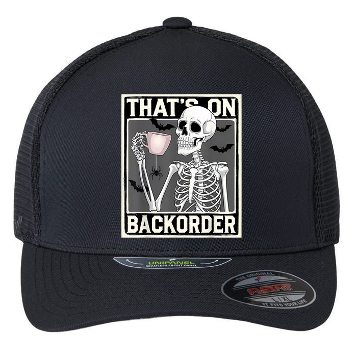 ThatS On Backorder Pharmacy Tech Skeleton ThatS Backorder Flexfit Unipanel Trucker Cap