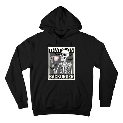 ThatS On Backorder Pharmacy Tech Skeleton ThatS Backorder Hoodie