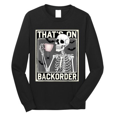 ThatS On Backorder Pharmacy Tech Skeleton ThatS Backorder Long Sleeve Shirt