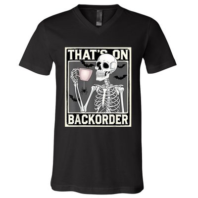 ThatS On Backorder Pharmacy Tech Skeleton ThatS Backorder V-Neck T-Shirt