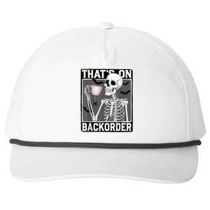 ThatS On Backorder Pharmacy Tech Skeleton ThatS Backorder Snapback Five-Panel Rope Hat