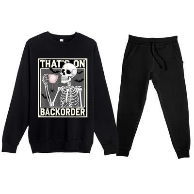 ThatS On Backorder Pharmacy Tech Skeleton ThatS Backorder Premium Crewneck Sweatsuit Set