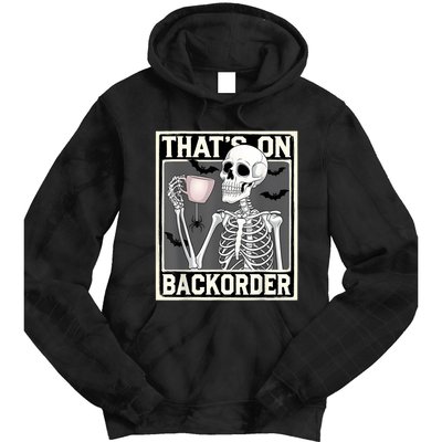 ThatS On Backorder Pharmacy Tech Skeleton ThatS Backorder Tie Dye Hoodie