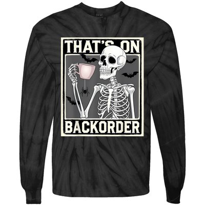 ThatS On Backorder Pharmacy Tech Skeleton ThatS Backorder Tie-Dye Long Sleeve Shirt