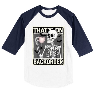 ThatS On Backorder Pharmacy Tech Skeleton ThatS Backorder Baseball Sleeve Shirt