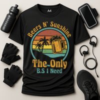 The Only BS I Need Is Beers and Sunshine Drinking Brew Party Performance Shirt