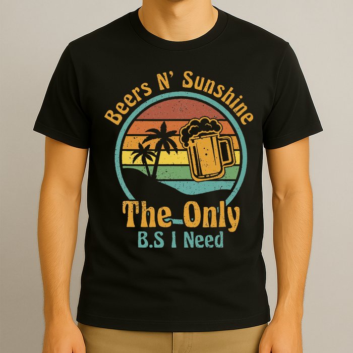 The Only BS I Need Is Beers and Sunshine Drinking Brew Party T-Shirt